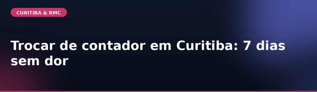 Trocar de contador em Curitiba