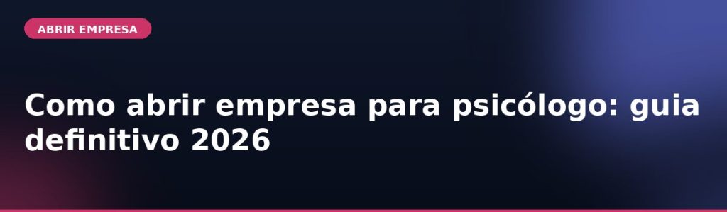 Abrir empresa para psicólogo