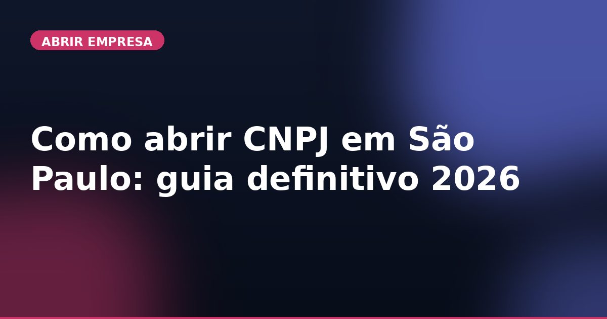Como abrir CNPJ em São Paulo