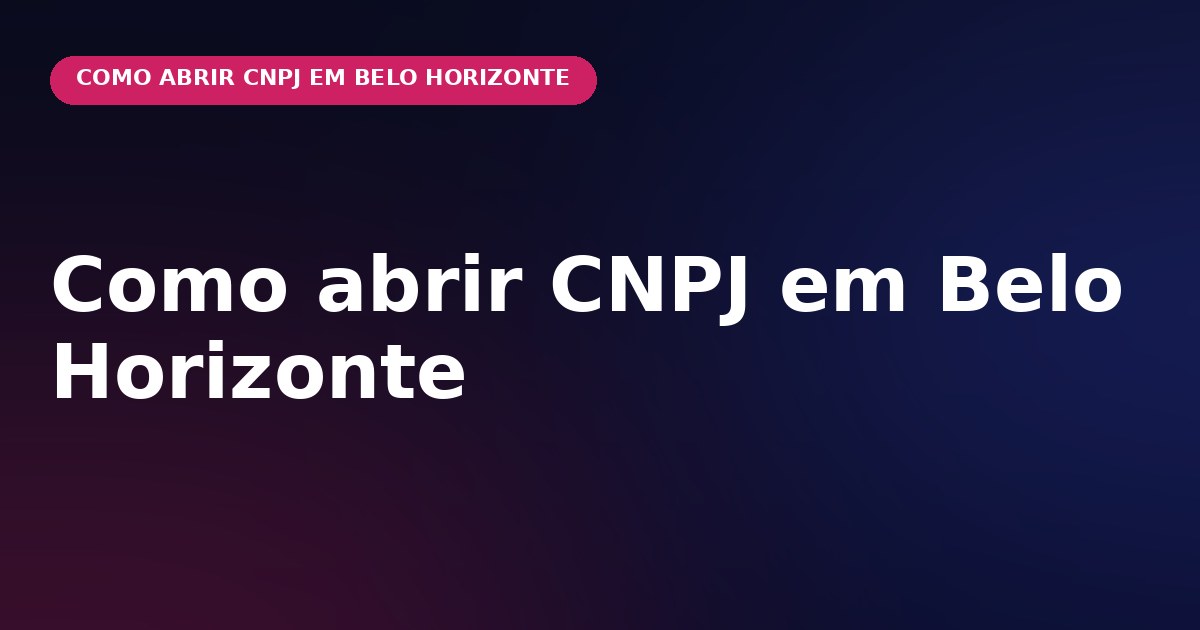 Abrir CNPJ em Belo Horizonte
