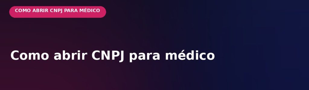 Como abrir CNPJ para médico