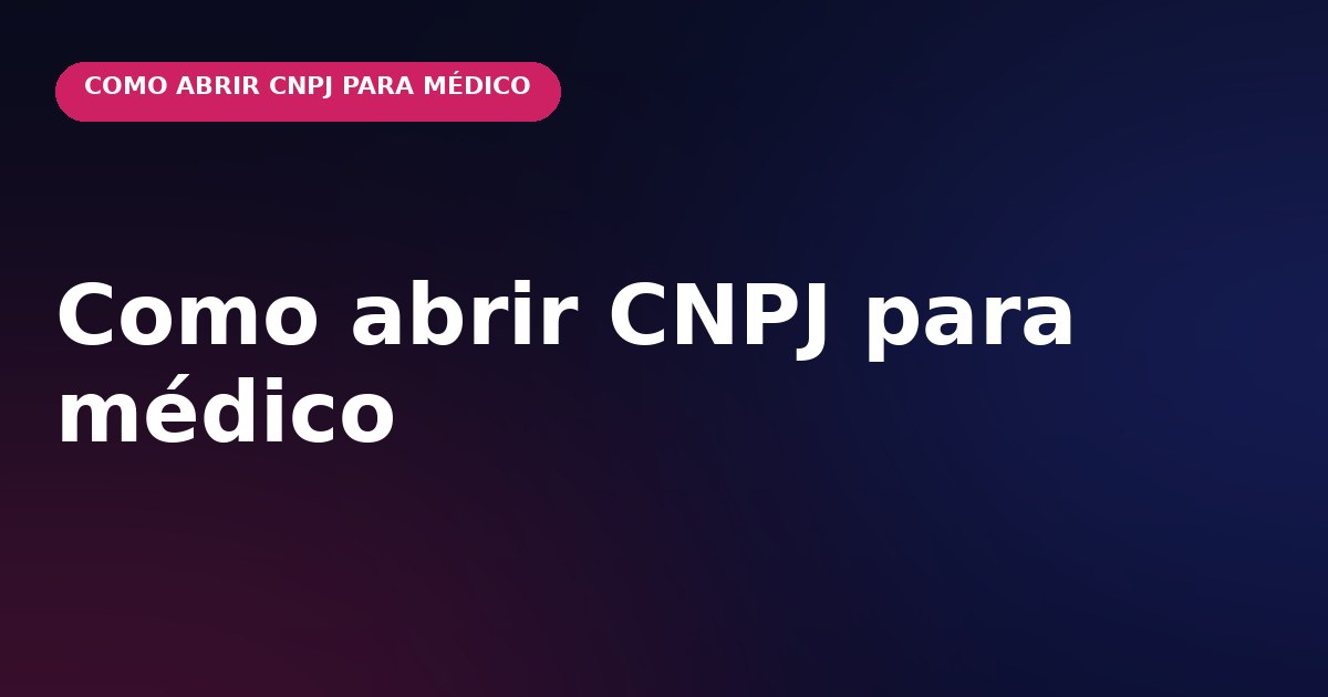 Como abrir CNPJ para médico
